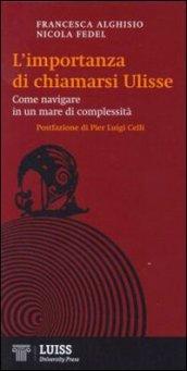 L'importanza di chiamarsi Ulisse. Navigare nella complessità liquida