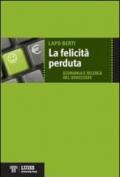 La felicità perduta. Economia e ricerca del benessere