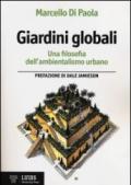 Giardini globali. Una filosofia dell'ambientalismo urbano