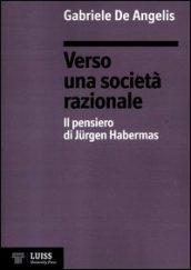 Verso una società razionale. Il pensiero di Jurgen Habermas