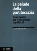 La palude della partitocrazia. Quale spazio per le eccellenze in politica?