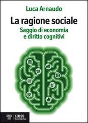 La ragione sociale. Saggio di economia e diritto cognitivi