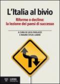 L'Italia al bivio. Riforme o declino, la lezione dei paesi di successo