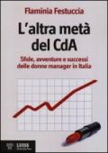 L'altra metà del CdA. Sfide, avventure e successi delle donne manager in Italia