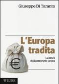 L'Europa tradita. Lezioni dalla moneta unica