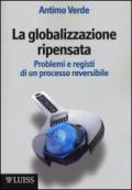 La globalizzazione ripensata. Problemi e registi di un processo reversibile