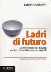 Ladri di futuro. La rivoluzione dei giovani contro i modelli economici ingiusti