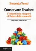 Conservare il valore. L'industria del recupero e il futuro della comunità