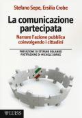 La comunicazione partecipata. Narrare l'azione pubblica coinvolgendo i cittadini