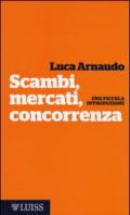 Scambi, mercati, concorrenza. Una piccola introduzione