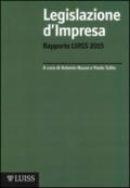 Legislazione d'impresa. Rapporto Luiss 2015