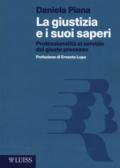 La giustizia e i suoi saperi. Professionalità al servizio del giusto processo