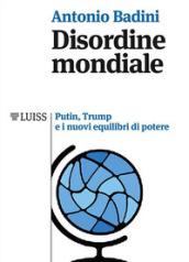 Disordine mondiale. Putin, Trump e i nuovi equilibri di potere