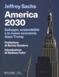 America 2030. Sviluppo, sostenibilità e la nuova economia dopo Trump