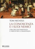 La conoscenza e i suoi nemici: L'era dell'incompetenza e i rischi per la democrazia