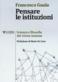 Pensare le istituzioni. Scienza e filosofia del vivere insieme