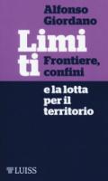 Limiti. Frontiere, confini e la lotta per il territorio