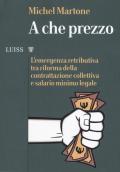 A che prezzo. L'emergenza retributiva tra riforma della contrattazione collettiva e salario minimo legale