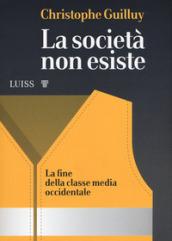 La società non esiste: La fine della classe media occidentale