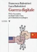 Guerra digitale. Il 5G e lo scontro tra Stati Uniti e Cina per il dominio tecnologico