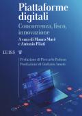 Piattaforme digitali. Concorrenza, fisco, innovazione