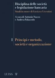 Disciplina delle società e legislazione bancaria. Studi in onore di Gustavo Visentini. Vol. 1: Principi e metodo, società e organizzazione.
