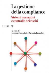 La gestione della compliance. Sistemi normativi e controllo dei rischi