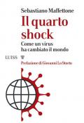 Il quarto shock. Come un virus ha cambiato il mondo