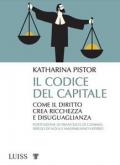 Il codice del capitale. Come il diritto crea ricchezza e disuguaglianza