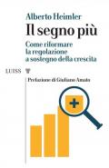 Il segno più. Come riformare la regolazione a sostegno della crescita