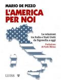 L' America per noi. Le relazioni tra Italia e Stati Uniti da Sigonella a oggi