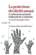 La protezione dei diritti umani. Le istituzioni nazionali indipendenti a confronto