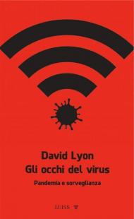 Gli occhi del virus. Pandemia e sorveglianza