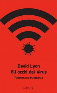 Gli occhi del virus. Pandemia e sorveglianza