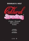 Cultural branding. Come i brand diventano icone