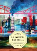 La società-fabbrica. Digitalizzazione delle masse e human engineering