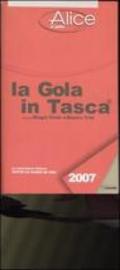 La gola in tasca 2007. La ristorazione italiana. Tutte le guide in una