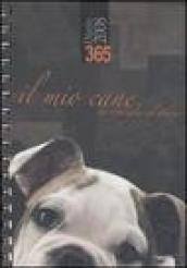 Trecentosessantacinque. Il mio cane. Un consiglio al giorno. Diario 2008