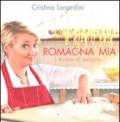 Romagna mia. Ricette di famiglia. Ediz. illustrata