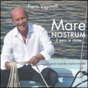 Mare nostrum. Il mare in cucina. Pesci-tecniche-ricette-trucchi