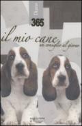 Trecentosessantacinque. Il mio cane. Un consiglio al giorno. Diario 2009