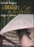 Il drago e la farfalla. Viaggi in Vietnam. Con DVD