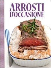 Arrosti d'occasione. Ediz. illustrata