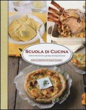 Scuola di cucina. Tutte le tecniche e gli step di preparazione