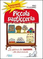 Piccola pasticceria. Racconti da... due minuti