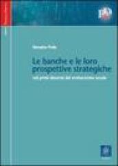 Le banche e le loro prospettive strategiche nei primi decenni del ventunesimo secolo