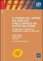 Il mondo del lavoro nel mercato e nelle imprese del nuovo millennio. Considerazioni e riflessioni sui cambiamenti a cavallo tra i due secoli