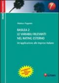 Basilea 2. Le variabili rilevanti nel rating esterno. Un'applicazione alle imprese italiane