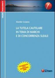 La tutela cautelare in tema di marchi e di concorrenza sleale