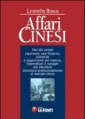 Affari cinesi. Voci dal campo. Esperienze, cas histories. Commenti e suggerimenti per imprese, imprenditori e manager...